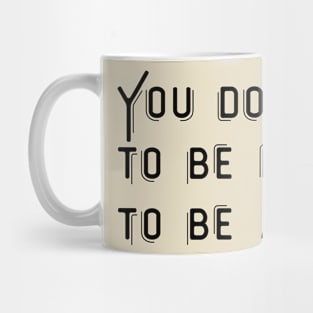 You don't have to perfect to be amazing. Mug